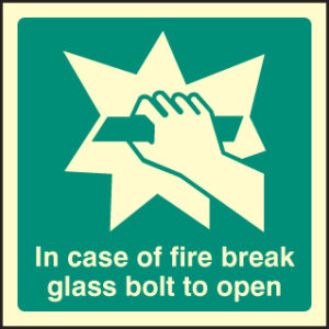 In case of fire break glass bolt to open